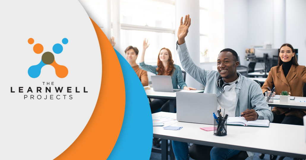 Student Success. College students raising their hands in class with The LearnWell Projects logo.